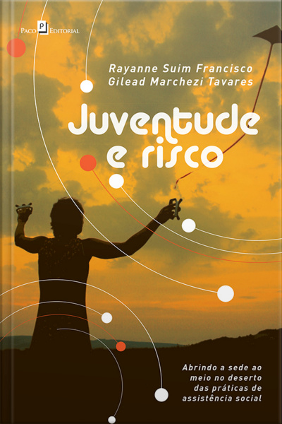 Juventude E Risco: Abrindo A Sede Ao Meio No Deserto Das Práticas De Assistência Social
