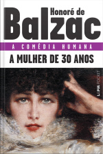 A Mulher De Trinta Anos (a Comédia Humana)