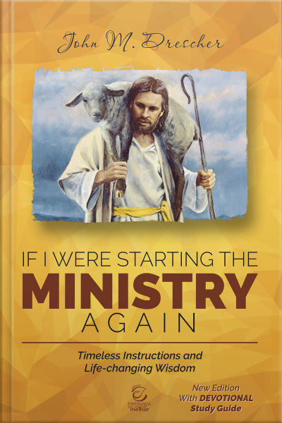 If I Were Starting The Ministry Again - Ebook: Timeless Instructions And Life-changing Wisdom