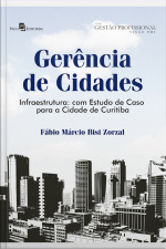 Gerência De Cidades: Infraestrutura: Com Estudo De Caso Para A Cidade De Curitiba