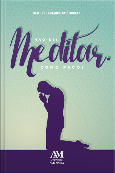 Não Sei Meditar: Como Faço?