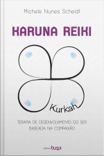 Karuna Reiki: Terapia De Desenvolvimento Do Ser Baseada Na Compaixão