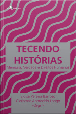 Tecendo Histórias: Memória, Verdade E Direitos Humanos