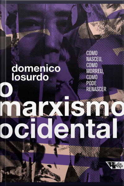 O Marxismo Ocidental: Como Nasceu, Como Morreu, Como Pode Renascer