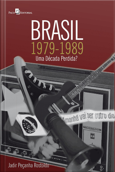 Brasil, 1979-1989: Uma Década Perdida?