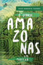 O Grande Amazonas Em Marcha