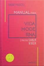 Manual Para Vida Moderna: É Preciso Saber Viver