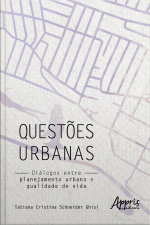 Questões Urbanas: Diálogos Entre Planejamento Urbano E Qualidade De Vida