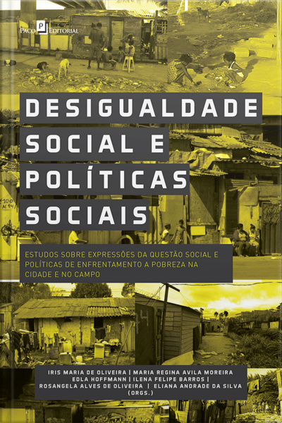 Desigualdade Social E Políticas Sociais: Estudos Sobre Expressões Da Questão Social E Políticas De Enfrentamento A Pobreza Na Cidade