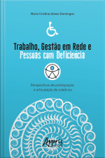 Trabalho, Gestão Em Rede E Pessoas Com Deficiência:: Perspectivas De Participação E Articulação De Coletivos