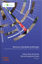 Memórias E Identidades Da Metrópole: Cartografando Espaços De Significações No Distrito Federal