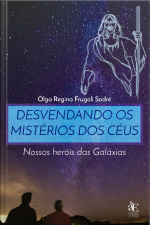 Desvendando Os Mistérios Dos Céus: Nossos Heróis Das Galáxias