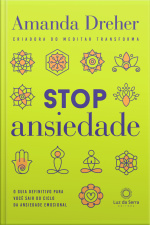 Stop Ansiedade: O Guia Definitivo Para Você Sair Do Ciclo Da Ansiedade Emocional