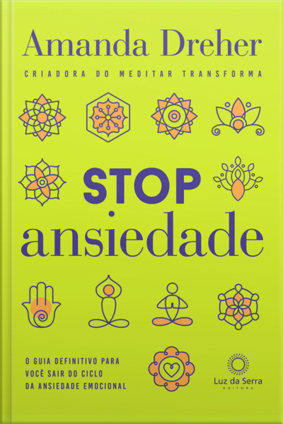 Stop Ansiedade: O Guia Definitivo Para Você Sair Do Ciclo Da Ansiedade Emocional