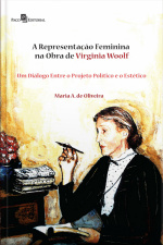 A Representação Feminina Na Obra De Virginia Woolf: Um Diálogo Entre O Projeto Político E O Estético