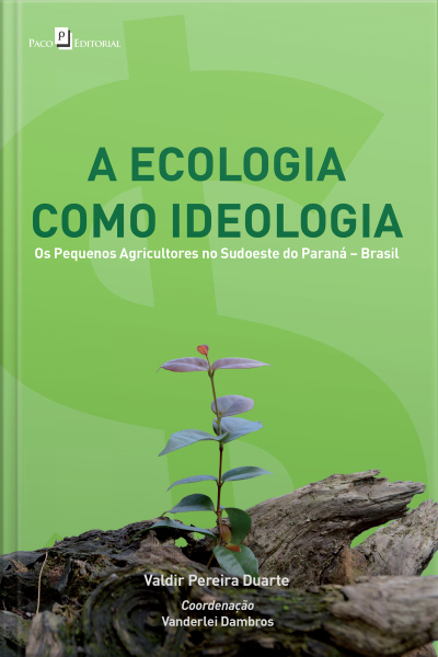 A Ecologia Como Ideologia