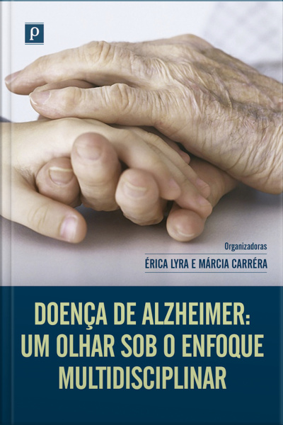 Doença De Alzheimer: Um Olhar Sob O Enfoque Multidisciplinar