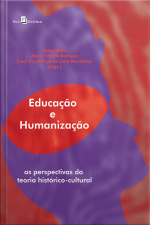Educação E Humanização: As Perspectivas Da Teoria Histórico-cultural