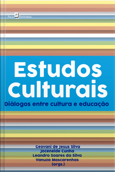 Estudos Culturais: Diálogos Entre Cultura E Educação
