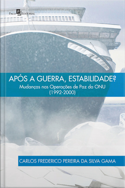 Após A Guerra, Estabilidade?: Mudanças Nas Operações De Paz Da Onu (1992-2000)
