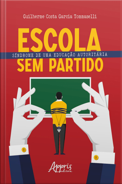 Escola Sem Partido: Síndrome De Uma Educação Autoritária