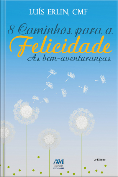 8 Caminhos Para A Felicidade
