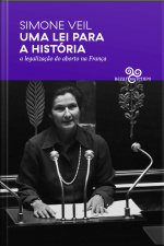 Uma Lei Para A História: A Legalização Do Aborto Na França