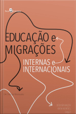 Educação E Migrações Internas E Internacionais: Um Diálogo Necessário