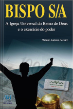 Bispo S/a: A Igreja Universal Do Reino De Deus E O Exercício Do Poder