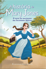 A História De Mary Jones: O Início Do Movimento Das Sociedades Bíblicas