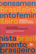 Interseccionalidades: Pioneiras Do Feminismo Negro Brasileiro