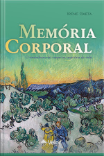 Memória Corporal: O Simbolismo Do Corpo Na Trajetória Da Vida