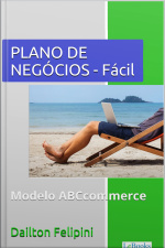 Plano De Negócios Fácil: Com Dicas E Exemplos