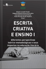 Escrita Criativa E Ensino I: Diferentes Perspectivas Teórico-metodológicas E Seus Impactos Na Educação Literária