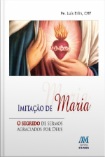 Imitação De Maria: O Segredo De Sermos Agraciados Por Deus