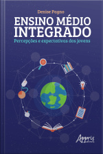 Ensino Médio Integrado, Percepções E Expectativas Dos Jovens