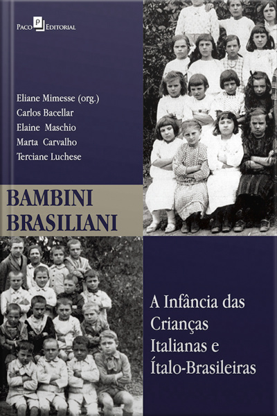 Bambini Brasiliani: A Infância Das Crianças Italianas E Ítalo-brasileiras