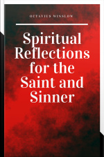 Spiritual Reflections For The Saint And Sinner