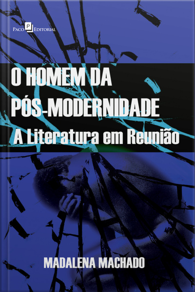 O Homem Da Pós-modernidade: A Literatura Em Reunião