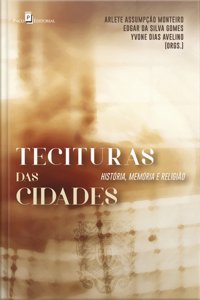 Tecituras Das Cidades: História, Memória E Religião