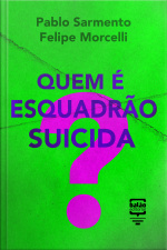 Quem É Esquadrão Suicida?