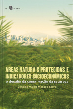 Áreas Naturais Protegidas E Indicadores Socioeconômicos: O Desafio Da Conservação Da Natureza