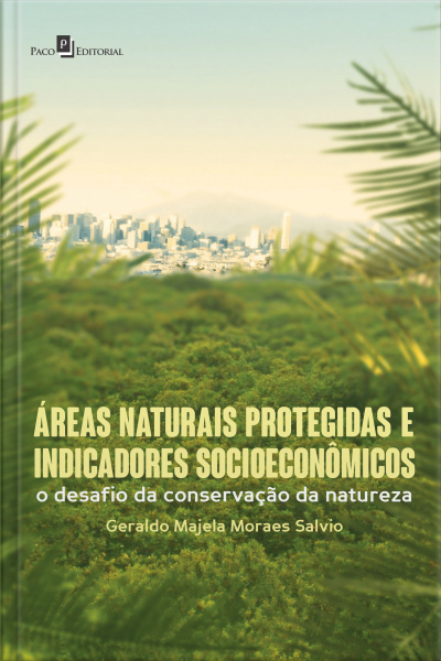Áreas Naturais Protegidas E Indicadores Socioeconômicos: O Desafio Da Conservação Da Natureza