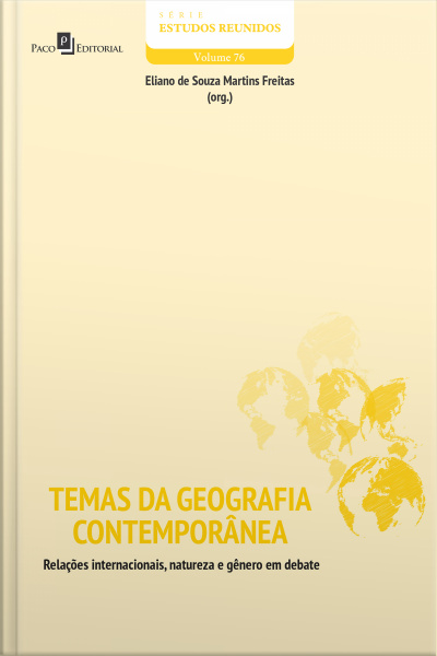 Temas Da Geografia Contemporânea: Relações Internacionais, Natureza E Gênero Em Debate