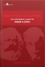 Indivíduo E Capital: Uma Abordagem A Partir De Marx  Jung