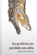 Eu Preferia Ter Perdido Um Olho