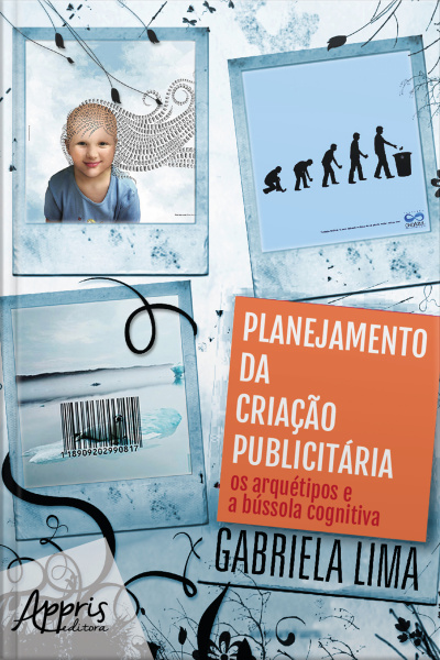 Planejamento Da Criação Publicitária: Os Arquétipos E A Bússola Cognitiva: Volume 3