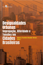 Desigualdades Urbanas, Segregação, Alteridade E Tensões Em Cidades Brasileiras