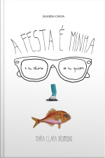 A Festa É Minha E Eu Choro Se Eu Quiser