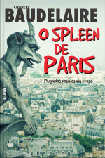 O Spleen De Paris: Pequenos Poemas Em Prosa